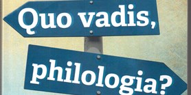 Quo vadis, philologia?