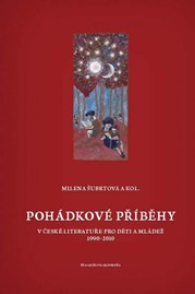 Pohádkové příběhy v&nbsp;české literatuře pro děti a&nbsp;mládež