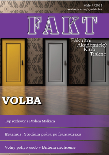 Časopis byl do roku 2017 vydáván pod názvem FAKT. Čtěte jeho I. ročník, 4. číslo.