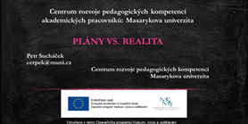 Rozvoj pedagogických kompetencí vysokoškolských učitelů: PLÁNY VS. REALITA