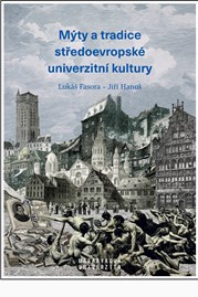 Mýty a&nbsp;tradice středoevropské univerzitní kultury