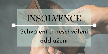 Seriál o&#160;insolvencích: Schválení a&#160;neschválení oddlužení