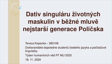 Tereza Kopecká: Dativ singuláru maskulin v běžné mluvě nejstarší generace Poličska