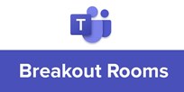 Breakout Rooms and Other News in MS Teams