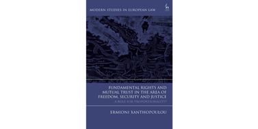 Recenze knihy Fundamental Rights and Mutual Trust in the Area of Freedom, Security and Justice: A&#160;Role for Proportionality?