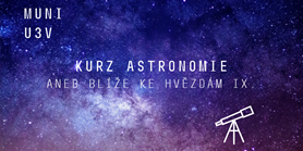 ASTRONOMIE aneb blíže ke hvězdám IX
