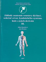 Základy anatomie soustavy dýchací, srdečně cévní, lymfatického systému, kůže a jejich derivátů