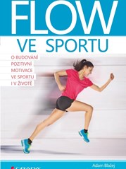 Flow ve sportu: O budování pozitivní motivace ve sportu i v životě