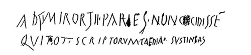 Graffito z Pompejí (tj. nápis vyrytý do omítky) psané kurzívou (CIL IV 2487). Text: ADMIROR TE PARIES NON CECIDISSE QUI TOT SCRIPTORUM TAEDIA SUSTINEAS.  „Obdivuji tě, stěno, žes ještě nespadla, když musíš nést všechny ty nesmysly tolika pisálků.“