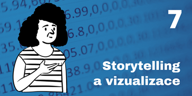 7. Storytelling a vizualizace
