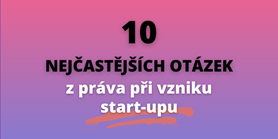 10 nejčastějších otázek z&#160;práva při vzniku start-upu