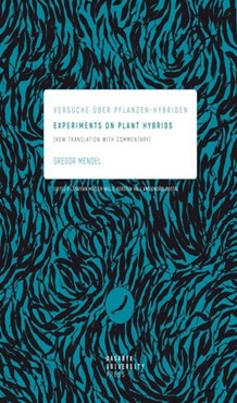 Versuche über Pflanzen-Hybriden. Experiments on Plant Hybrids: New Translation with Commentary