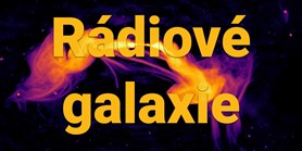Rozhovory o&#160;vesmíru -&#160;Rádiové galaxie