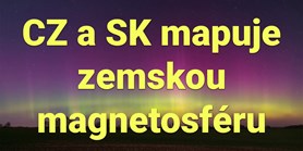 Československé družice mapují zemskou magnetosféru
