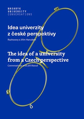 The idea of a&#160;university from a&#160;Czech perspective: Conversations with Jirí Hanuš