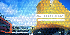 XXV. BIOLOGICKÉ DNY: Od nádorové biologie po precizní onkologii