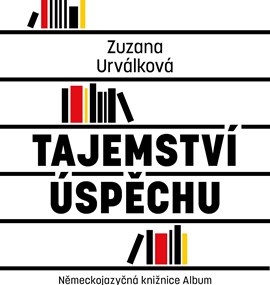 Zuzana Urválková: Tajemství úspěchu. Německojazyčná knižnice Album nakladatele Ignáce Leopolda Kobra v širších literárních souvislostech.