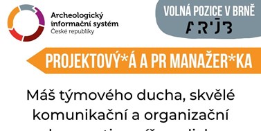 Výběrové řízení na pozici projektový*á a&#160;PR manažer*ka projektu Archeologický informační systém ČR