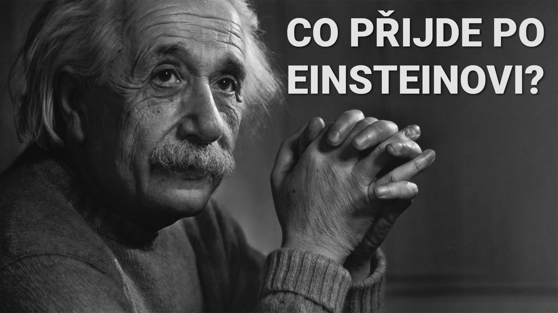 Rozhovory o vesmíru – Co přijde po Einsteinovi?