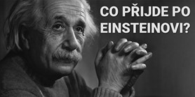 Rozhovory o&#160;vesmíru – Co přijde po Einsteinovi?