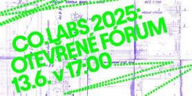 CO.LABS | CO.LABS 2025:::::::::: Otevřené fórum