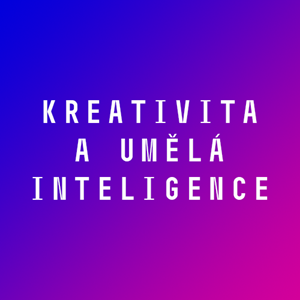 Kreativita a umělá inteligence: úvod