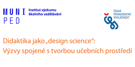 Konference -&#160;Didaktika jako „design science“: Výzvy spojené s&#160;tvorbou učebních prostředí (7.&#160;12.&#160;2023)