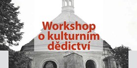 Workshop na téma Využití kulturního dědictví – příklady dobré praxe