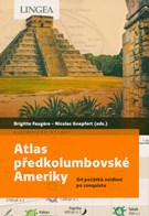 Atlas předkolumbovské Ameriky: od počátků osídlení po conquistu