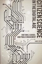 Citizen science in the digital age: rhetoric, science, and public engagement