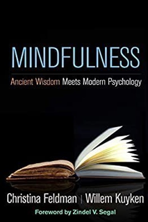 Mindfulness: Ancient Wisdom Meets Modern Psychology (Feldman, Kuyken 2019)