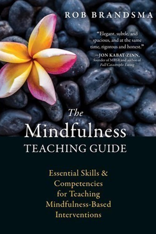 The Mindfulness Teaching Guide (Brandsma 2017)
