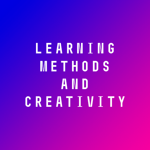 Learning methods and creativity