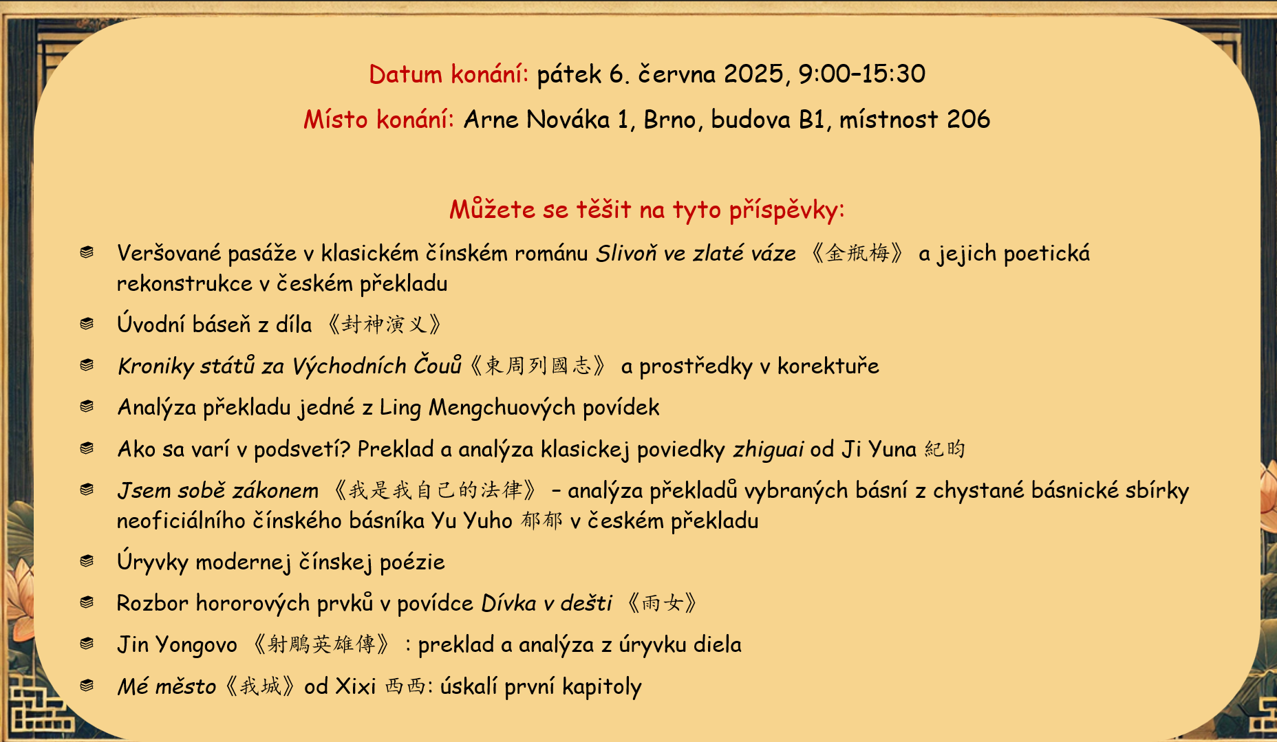 PŘEKLADATELSKÝ WORKSHOP ČÍNSKÉ PRÓZY A POEZIE: POKLADY STARÉ I NOVÉ – program, čas a místo konání