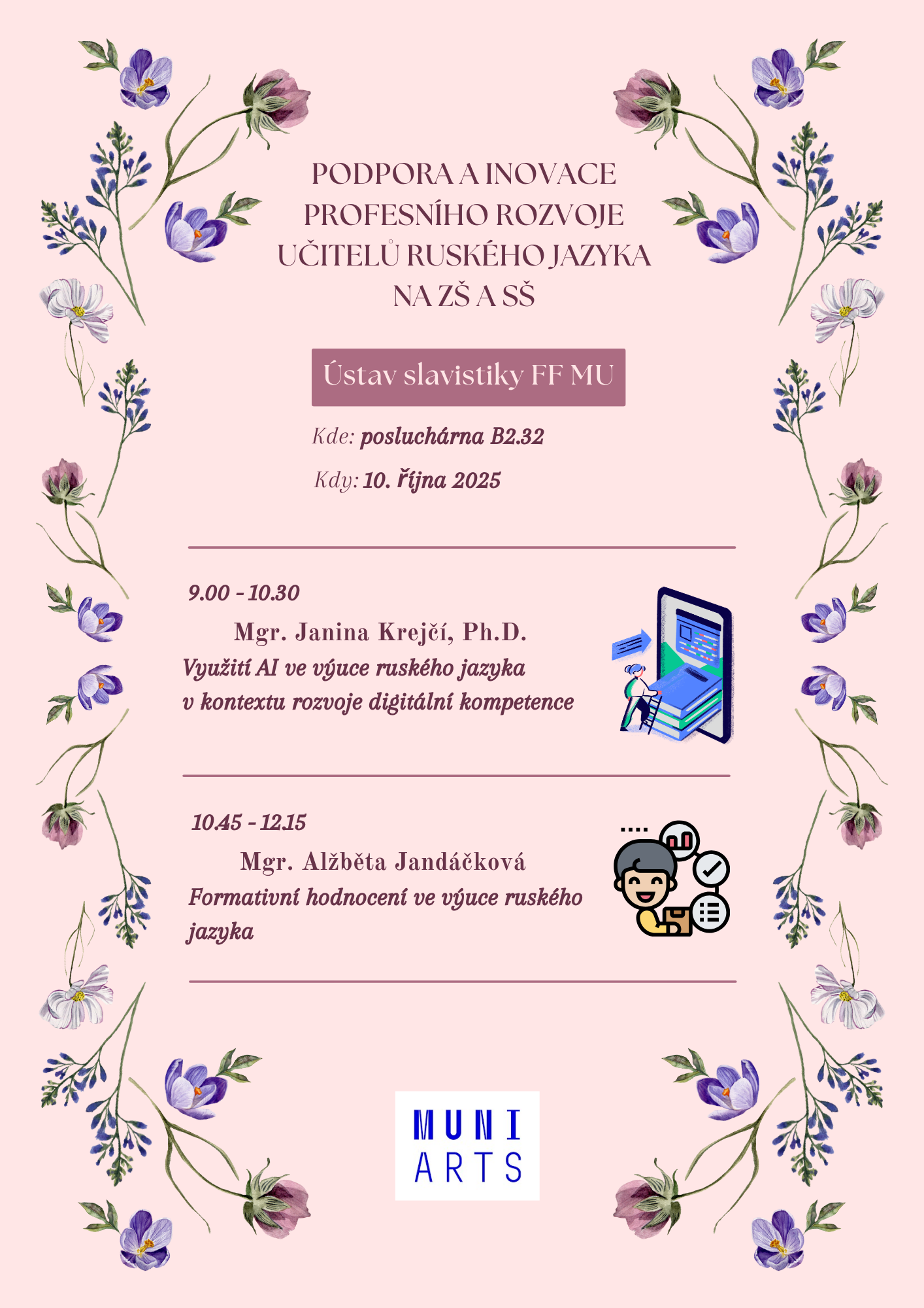 Plakát v pastelově růžové barvě s fialovými květinami a programem akce na podporu inovace profesního rozvoje učitelů ruštiny, organizované Ústavem slavistiky FF MU, plánované na 10. září 2025. Na plakátu je rozpis přednášek o využití AI a formátivním hodnocení ve výuce ruštiny.