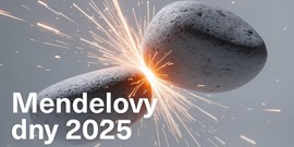 Mendelovy dny letos zahoří pro poznání