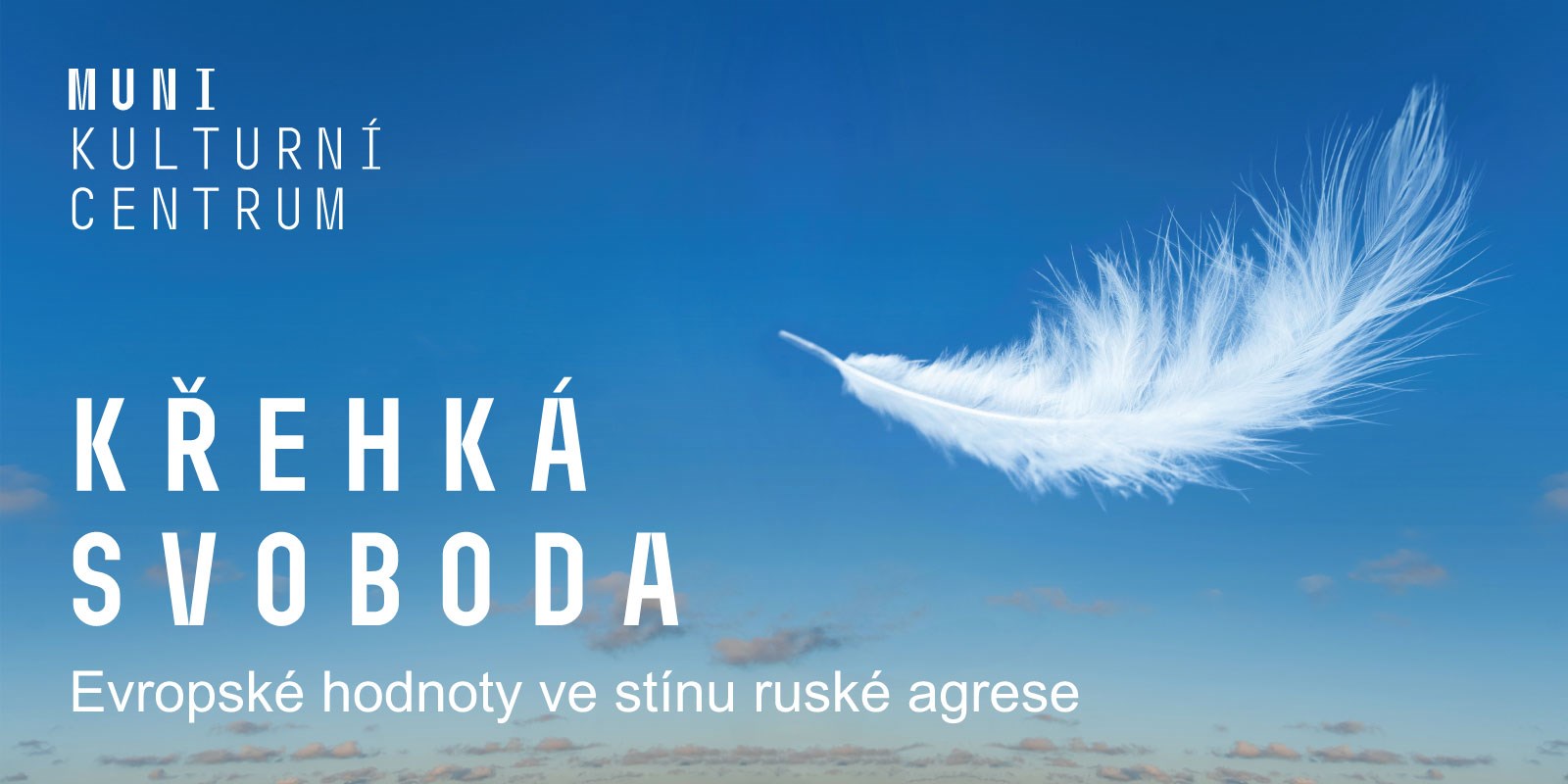 Křehká svoboda se zaměří na evropské ideály a odvahu čelit agresi 